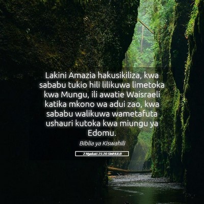 Picture 05 - 2 Nyakati 25:20 SWHULB - Lakini Amazia hakusikiliza, kwa sababu tukio hili - Bible Verse Picture