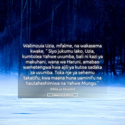Picture 05 - 2 Nyakati 26:18 SWHULB - Walimzuia Uzia, mfalme, na wakasema kwake, “ - Bible Verse Picture