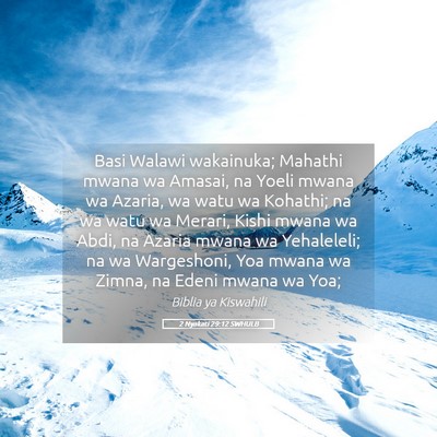Picture 05 - 2 Nyakati 29:12 SWHULB - Basi Walawi wakainuka; Mahathi mwana wa Amasai, - Bible Verse Picture