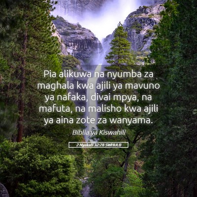 Picture 05 - 2 Nyakati 32:28 SWHULB - Pia alikuwa na nyumba za maghala kwa ajili ya - Bible Verse Picture