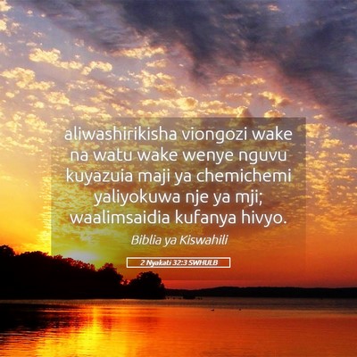 Picture 05 - 2 Nyakati 32:3 SWHULB - aliwashirikisha viongozi wake na watu wake wenye - Bible Verse Picture