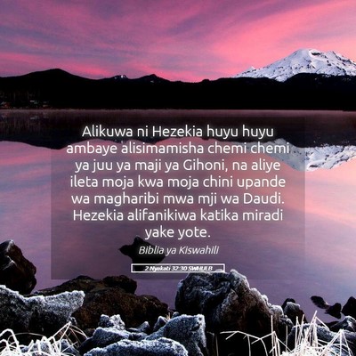 Picture 05 - 2 Nyakati 32:30 SWHULB - Alikuwa ni Hezekia huyu huyu ambaye alisimamisha - Bible Verse Picture