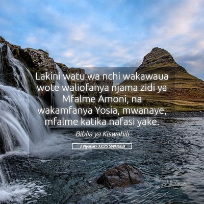 Picture 05 - 2 Nyakati 33:25 SWHULB - Lakini watu wa nchi wakawaua wote waliofanya - Bible Verse Picture
