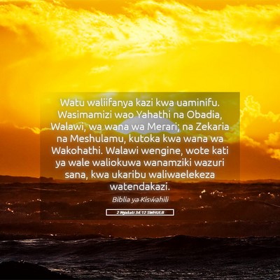 Picture 05 - 2 Nyakati 34:12 SWHULB - Watu waliifanya kazi kwa uaminifu. Wasimamizi wao - Bible Verse Picture