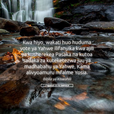 Picture 05 - 2 Nyakati 35:16 SWHULB - Kwa hiyo, wakati huo huduma yote ya Yahwe - Bible Verse Picture
