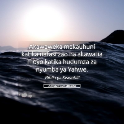 Picture 05 - 2 Nyakati 35:2 SWHULB - Akawaweka makauhuni katika nafasi zao na akawatia - Bible Verse Picture