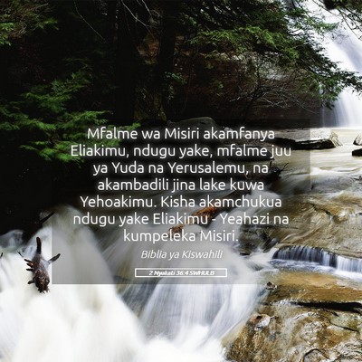Picture 05 - 2 Nyakati 36:4 SWHULB - Mfalme wa Misiri akamfanya Eliakimu, ndugu yake, - Bible Verse Picture