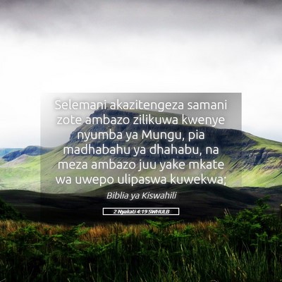 Picture 05 - 2 Nyakati 4:19 SWHULB - Selemani akazitengeza samani zote ambazo zilikuwa - Bible Verse Picture