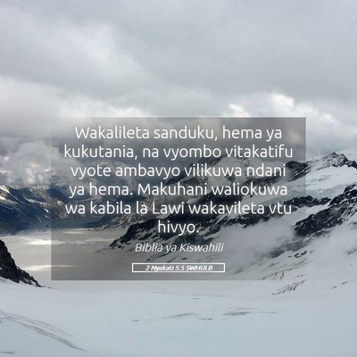 Picture 05 - 2 Nyakati 5:5 SWHULB - Wakalileta sanduku, hema ya kukutania, na vyombo - Bible Verse Picture