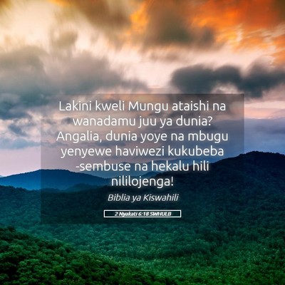 Picture 05 - 2 Nyakati 6:18 SWHULB - Lakini kweli Mungu ataishi na wanadamu juu ya - Bible Verse Picture