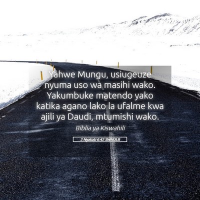 Picture 05 - 2 Nyakati 6:42 SWHULB - Yahwe Mungu, usiugeuze nyuma uso wa masihi wako. - Bible Verse Picture