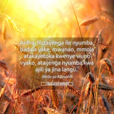 Picture 05 - 2 Nyakati 6:9 SWHULB - Aidha, hutaijenga ile nyumba, badala yake, - Bible Verse Picture