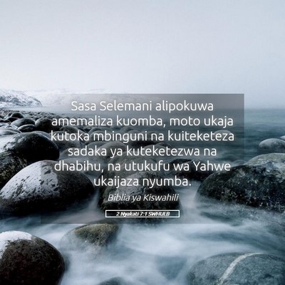 Picture 05 - 2 Nyakati 7:1 SWHULB - Sasa Selemani alipokuwa amemaliza kuomba, moto - Bible Verse Picture
