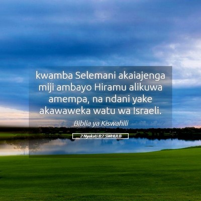Picture 05 - 2 Nyakati 8:2 SWHULB - kwamba Selemani akaiajenga miji ambayo Hiramu - Bible Verse Picture