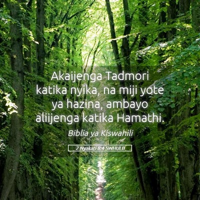 Picture 05 - 2 Nyakati 8:4 SWHULB - Akaijenga Tadmori katika nyika, na miji yote ya - Bible Verse Picture