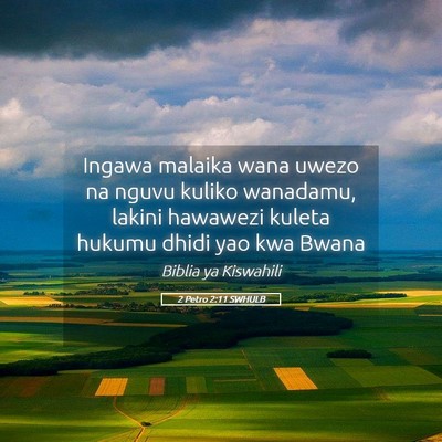 Picture 05 - 2 Petro 2:11 SWHULB - Ingawa malaika wana uwezo na nguvu kuliko - Bible Verse Picture