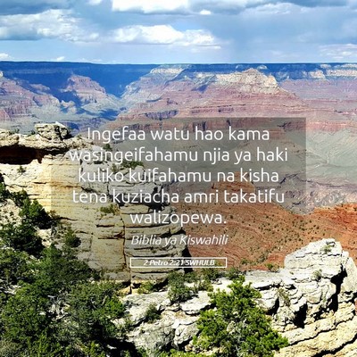 Picture 05 - 2 Petro 2:21 SWHULB - Ingefaa watu hao kama wasingeifahamu njia ya haki - Bible Verse Picture