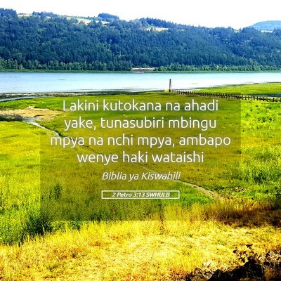 Picture 05 - 2 Petro 3:13 SWHULB - Lakini kutokana na ahadi yake, tunasubiri mbingu - Bible Verse Picture