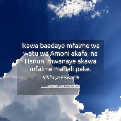 Picture 05 - 2 Samweli 10:1 SWHULB - Ikawa baadaye mfalme wa watu wa Amoni akafa, na - Bible Verse Picture