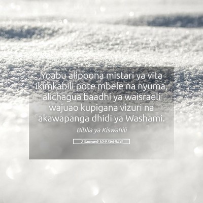 Picture 05 - 2 Samweli 10:9 SWHULB - Yoabu alipoona mistari ya vita ikimkabili pote - Bible Verse Picture