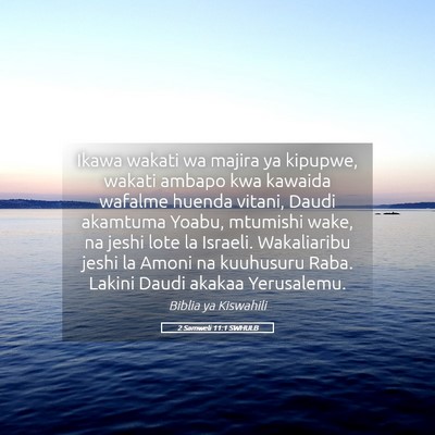 Picture 05 - 2 Samweli 11:1 SWHULB - Ikawa wakati wa majira ya kipupwe, wakati ambapo - Bible Verse Picture