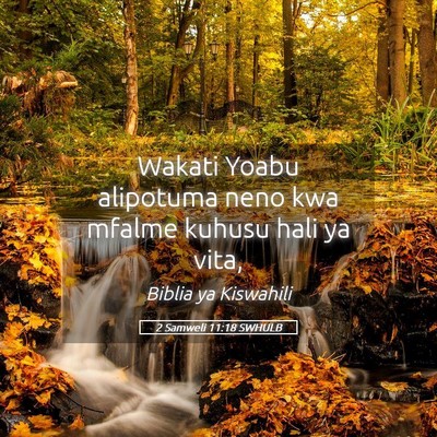 Picture 05 - 2 Samweli 11:18 SWHULB - Wakati Yoabu alipotuma neno kwa mfalme kuhusu - Bible Verse Picture