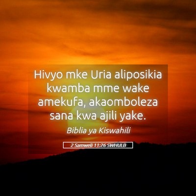 Picture 05 - 2 Samweli 11:26 SWHULB - Hivyo mke Uria aliposikia kwamba mme wake - Bible Verse Picture