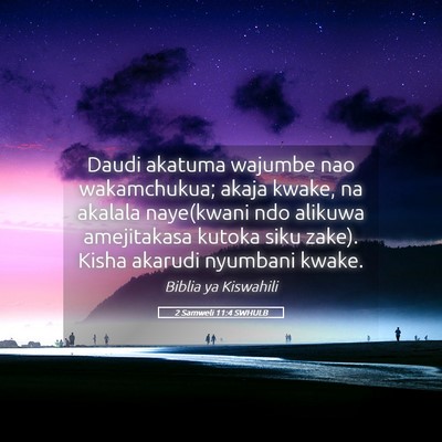 Picture 05 - 2 Samweli 11:4 SWHULB - Daudi akatuma wajumbe nao wakamchukua; akaja - Bible Verse Picture