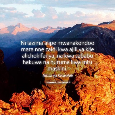 Picture 05 - 2 Samweli 12:6 SWHULB - Ni lazima alipe mwanakondoo mara nne zaidi kwa - Bible Verse Picture