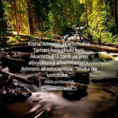 Picture 05 - 2 Samweli 13:15 SWHULB - Kisha Amnoni akamchukia Tamari kwa chuki kuu. - Bible Verse Picture