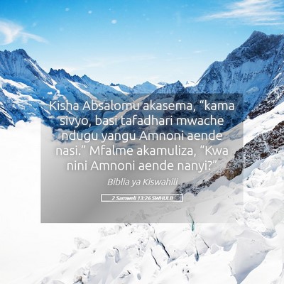Picture 05 - 2 Samweli 13:26 SWHULB - Kisha Absalomu akasema, “kama sivyo, basi - Bible Verse Picture