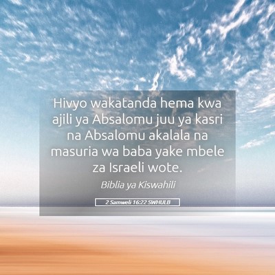Picture 05 - 2 Samweli 16:22 SWHULB - Hivyo wakatanda hema kwa ajili ya Absalomu juu ya - Bible Verse Picture