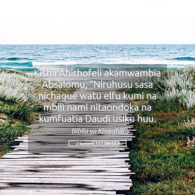 Picture 05 - 2 Samweli 17:1 SWHULB - Kisha Ahithofeli akamwambia Absalomu, “Niruhusu - Bible Verse Picture
