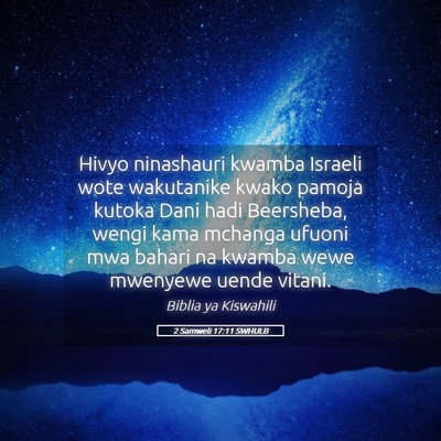 Picture 05 - 2 Samweli 17:11 SWHULB - Hivyo ninashauri kwamba Israeli wote wakutanike - Bible Verse Picture