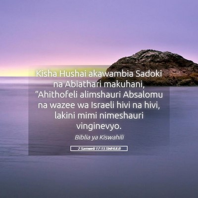 Picture 05 - 2 Samweli 17:15 SWHULB - Kisha Hushai akawambia Sadoki na Abiathari - Bible Verse Picture