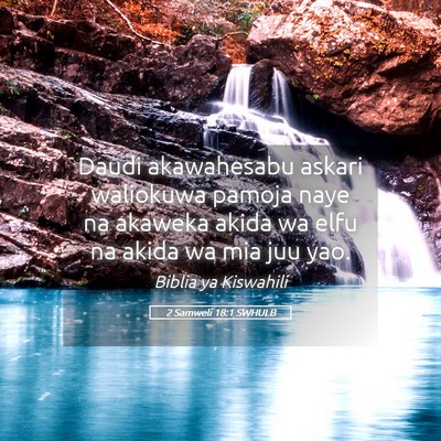 Picture 05 - 2 Samweli 18:1 SWHULB - Daudi akawahesabu askari waliokuwa pamoja naye na - Bible Verse Picture