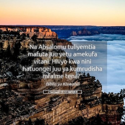 Picture 05 - 2 Samweli 19:10 SWHULB - Na Absalomu tuliyemtia mafuta juu yetu amekufa - Bible Verse Picture