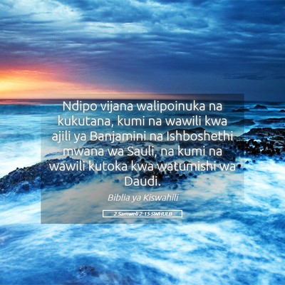 Picture 05 - 2 Samweli 2:15 SWHULB - Ndipo vijana walipoinuka na kukutana, kumi na - Bible Verse Picture