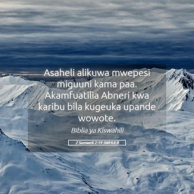 Picture 05 - 2 Samweli 2:19 SWHULB - Asaheli alikuwa mwepesi miguuni kama paa. - Bible Verse Picture
