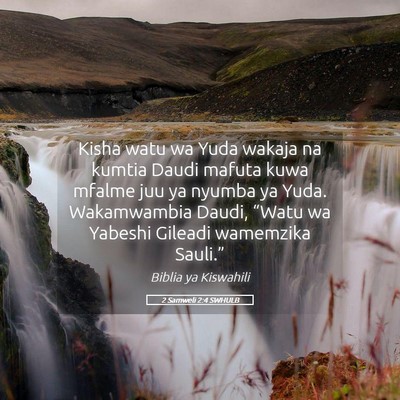 Picture 05 - 2 Samweli 2:4 SWHULB - Kisha watu wa Yuda wakaja na kumtia Daudi mafuta - Bible Verse Picture