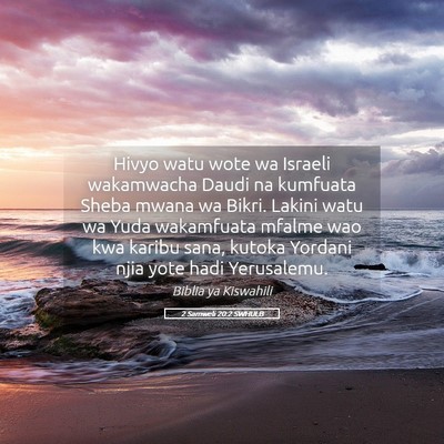 Picture 05 - 2 Samweli 20:2 SWHULB - Hivyo watu wote wa Israeli wakamwacha Daudi na - Bible Verse Picture