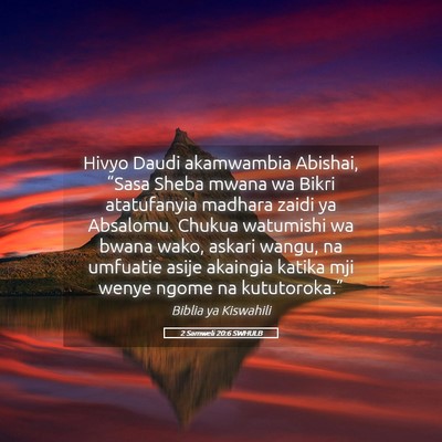 Picture 05 - 2 Samweli 20:6 SWHULB - Hivyo Daudi akamwambia Abishai, “Sasa Sheba - Bible Verse Picture