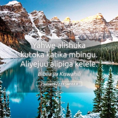 Picture 05 - 2 Samweli 22:14 SWHULB - Yahwe alishuka kutoka katika mbingu. Aliyejuu - Bible Verse Picture