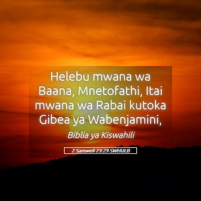 Picture 05 - 2 Samweli 23:29 SWHULB - Helebu mwana wa Baana, Mnetofathi, Itai mwana wa - Bible Verse Picture