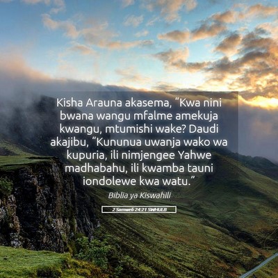 Picture 05 - 2 Samweli 24:21 SWHULB - Kisha Arauna akasema, “Kwa nini bwana wangu - Bible Verse Picture