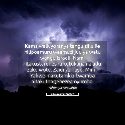 Picture 05 - 2 Samweli 7:11 SWHULB - Kama walivyofanya tangu siku ile nilipoamuru - Bible Verse Picture