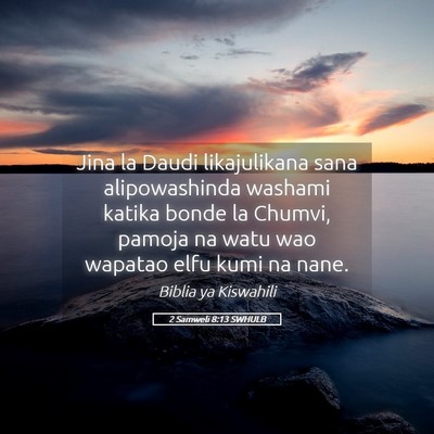 Picture 05 - 2 Samweli 8:13 SWHULB - Jina la Daudi likajulikana sana alipowashinda - Bible Verse Picture
