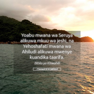 Picture 05 - 2 Samweli 8:16 SWHULB - Yoabu mwana wa Seruya alikuwa mkuu wa jeshi, na - Bible Verse Picture