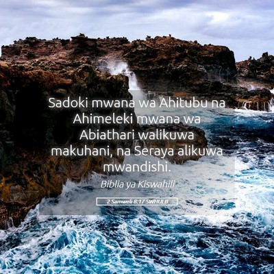 Picture 05 - 2 Samweli 8:17 SWHULB - Sadoki mwana wa Ahitubu na Ahimeleki mwana wa - Bible Verse Picture