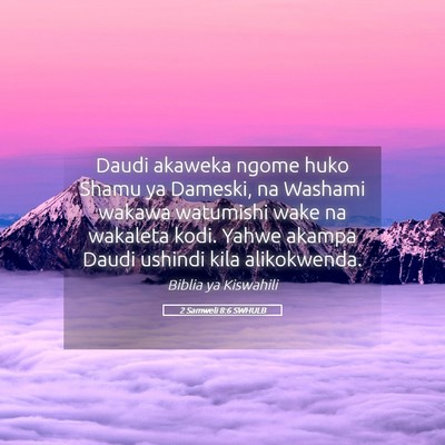 Picture 05 - 2 Samweli 8:6 SWHULB - Daudi akaweka ngome huko Shamu ya Dameski, na - Bible Verse Picture